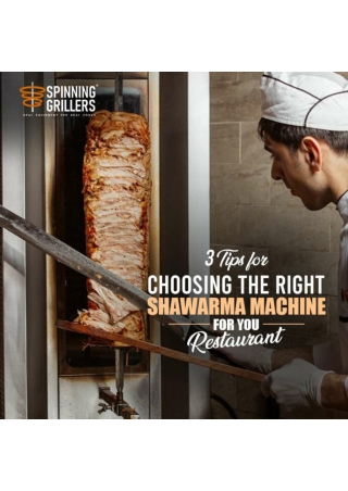 Tips for Choosing the Right Shawarma Machine | Spinning Grillers