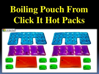 Boiling Pouch From Click It Hot Packs