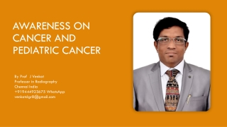 Awareness on Cancer and paediatric cancer