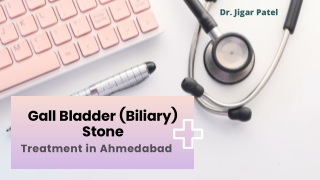 Gall Bladder (Biliary) Stone Treatment in Ahmedabad