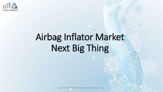Airbag Inflator Market Next Big Thing