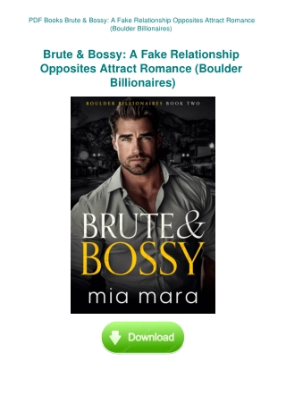 PDF Books Brute & Bossy A Fake Relationship Opposites Attract Romance (Boulder Billionaires)