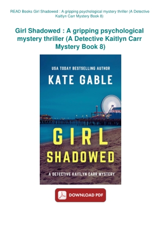 READ Books Girl Shadowed  A gripping psychological mystery thriller (A Detective Kaitlyn Carr Myster