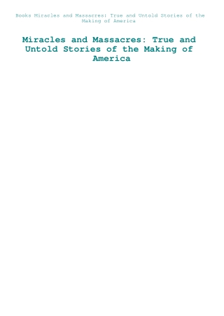 Books Miracles and Massacres True and Untold Stories of the Making of America