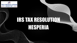 IRS Tax Resolution Hesperia: Expert Solutions for Tax Problems