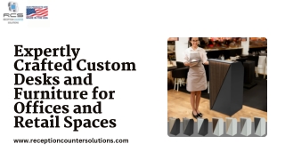 Expertly Crafted Custom Desks and Furniture for Offices and Retail Spaces