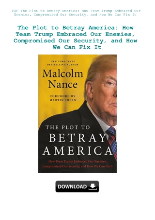 PDF The Plot to Betray America How Team Trump Embraced Our Enemies  Compromised Our Security  and Ho