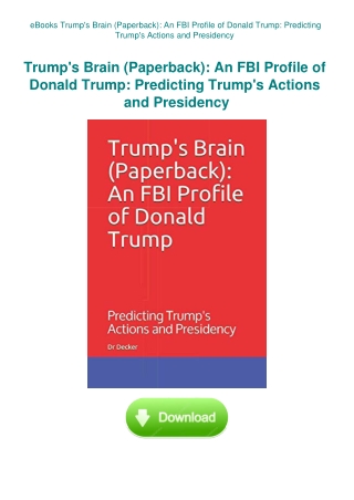 eBooks Trump's Brain (Paperback) An FBI Profile of Donald Trump Predicting Trump's Actions and Presi