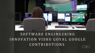 Vishu Goyal Revolutionizing Software Engineering at Google