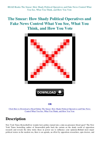 READ Books The Smear How Shady Political Operatives and Fake News Control What You See  What You Thi