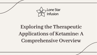 Exploring the Therapeutic Applications of Ketamine: A Comprehensive Overview