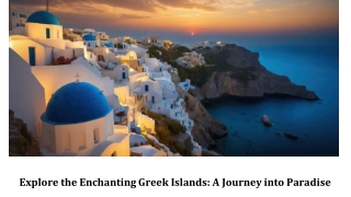 Explore the Enchanting Greek Islands: A Journey into Paradise