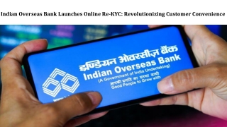 Indian Overseas Bank Launches Online Re-KYC: Revolutionizing Customer Convenienc