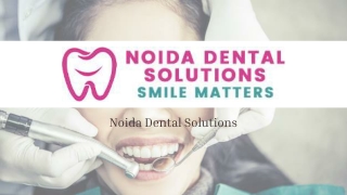 Transform Your Smile at Noida's Premier Dental Care Clinic