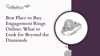 Best Place to Buy Engagement Rings Online: What to Look for Beyond the Diamonds