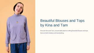 Beautiful-Blouses-and-Tops-by-Kina-and-Tam.pptx