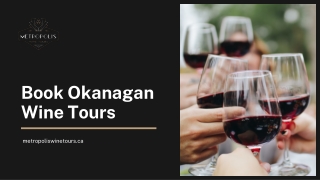 Book Okanagan Wine Tours - Metropolis Wine Tours