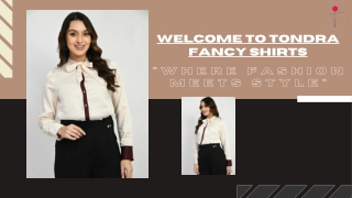 Tondra Fancy Shirts – Unveil the Art of Fashion with Stylish & Elegant Shirts
