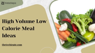 High Volume Low Calorie Meal Ideas