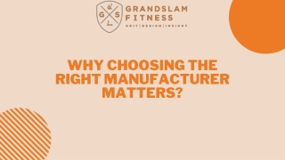 Why Choosing the Right Manufacturer Matters?