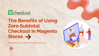 The Benefits of Using Zero Subtotal Checkout in Magento Stores