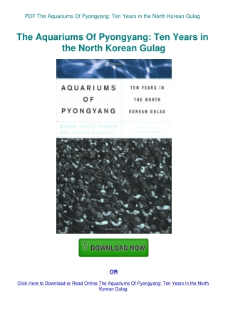 PDF The Aquariums Of Pyongyang Ten Years in the North Korean Gulag
