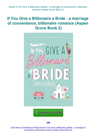 Books If You Give a Billionaire a Bride  a marriage of convenience  billionaire romance (Aspen Grove