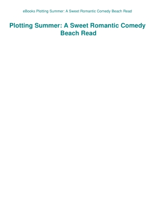eBooks Plotting Summer A Sweet Romantic Comedy Beach Read