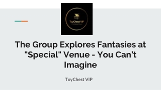 The Group Explores Fantasies at _Special_ Venue - You Can’t Imagine