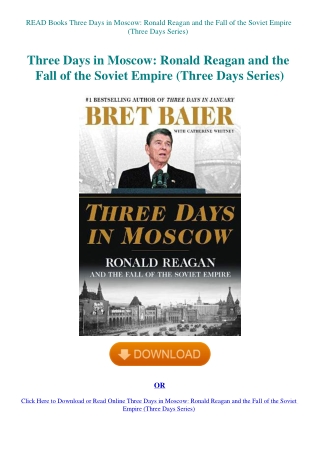 READ Books Three Days in Moscow Ronald Reagan and the Fall of the Soviet Empire (Three Days Series)