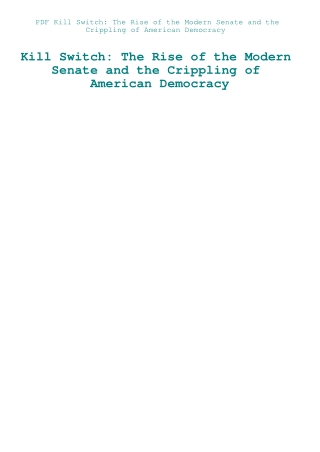 PDF Kill Switch The Rise of the Modern Senate and the Crippling of American Democracy