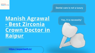 Manish Agrawal - Best Zirconia Crown Doctor In Raipur
