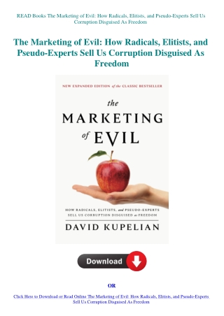 READ Books The Marketing of Evil How Radicals  Elitists  and Pseudo-Experts Sell Us Corruption Disgu
