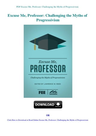 PDF Excuse Me  Professor Challenging the Myths of Progressivism