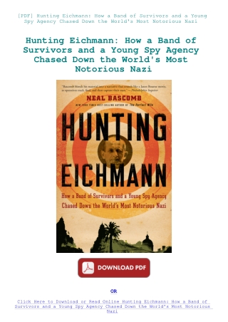 [PDF] Hunting Eichmann How a Band of Survivors and a Young Spy Agency Chased Down the World's Most N