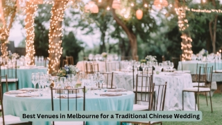 Best Venues in Melbourne for a Traditional Chinese Wedding