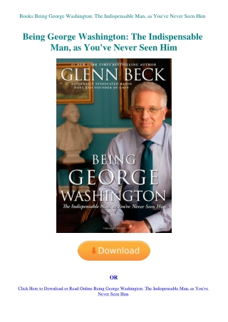 Books Being George Washington The Indispensable Man  as You've Never Seen Him