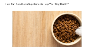How Can Good Licks Supplements Help Your Dog Health (1)
