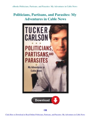 eBooks Politicians  Partisans  and Parasites My Adventures in Cable News