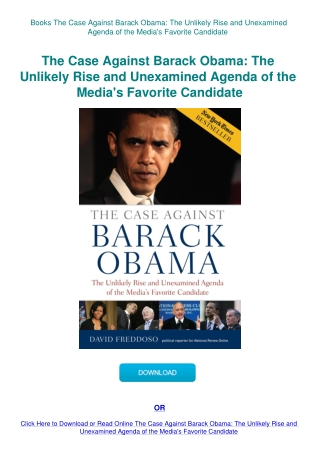 Books The Case Against Barack Obama The Unlikely Rise and Unexamined Agenda of the Media's Favorite