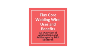 ppt - Flux Core Welding Wire_ Uses and Benefits
