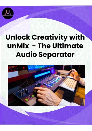 Unlock Creativity with unMix  - The Ultimate Audio Separator