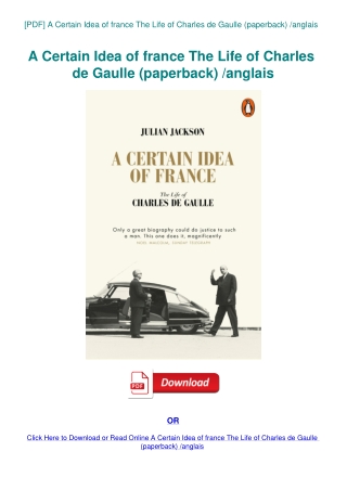 [PDF] A Certain Idea of france The Life of Charles de Gaulle (paperback) anglais