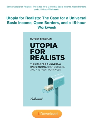 Books Utopia for Realists The Case for a Universal Basic Income  Open Borders  and a 15-hour Workwee