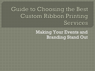 Guide to Choosing the Best Custom Ribbon Printing Services