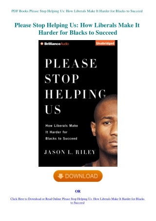 PDF Books Please Stop Helping Us How Liberals Make It Harder for Blacks to Succeed