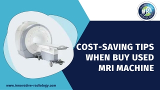 Cost-Saving Tips When Buy Used MRI Machine
