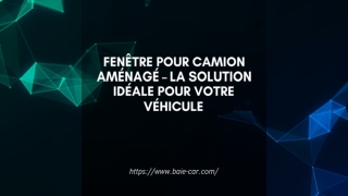 Fenêtre pour Camion Aménagé – La Solution Idéale pour Votre Véhicule000