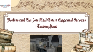 Professional San Jose Real Estate Appraisal Services | Trademyhome