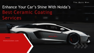 Enhance Your Car’s Shine With Noida’s Best Ceramic Coating Services
